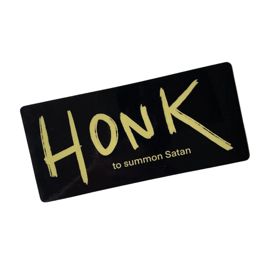 Honk to summon Satan sticker