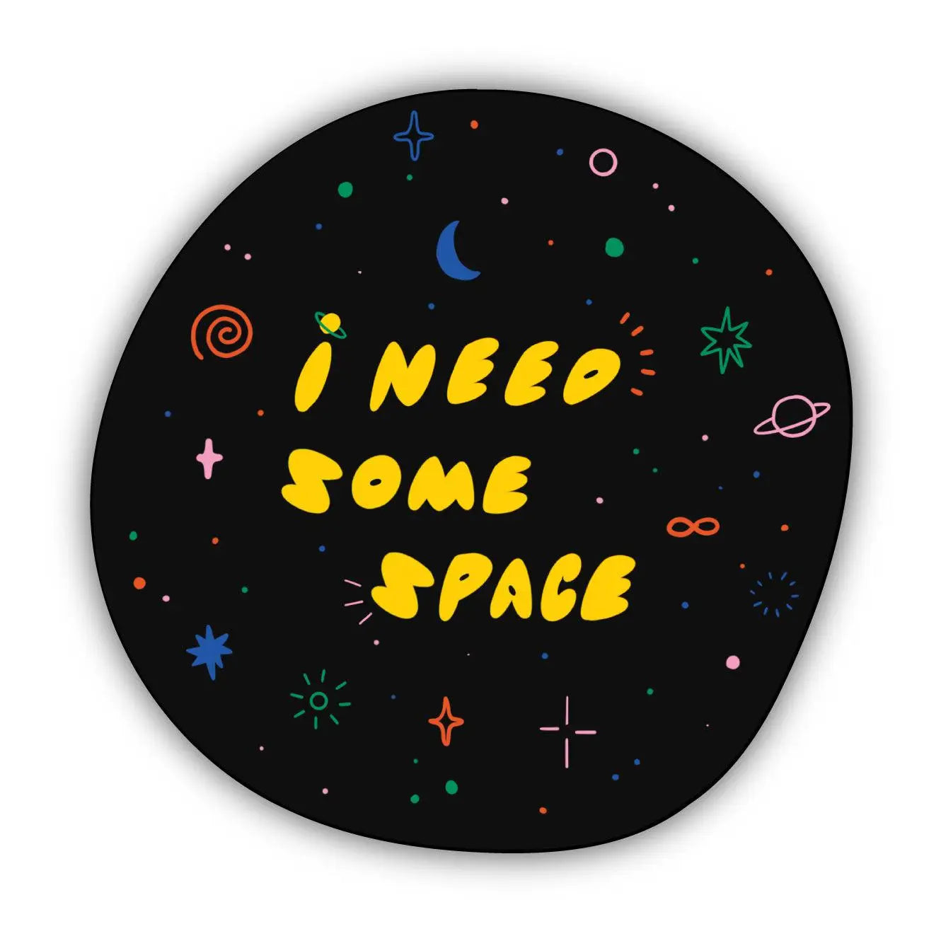 I Need Some Space sticker