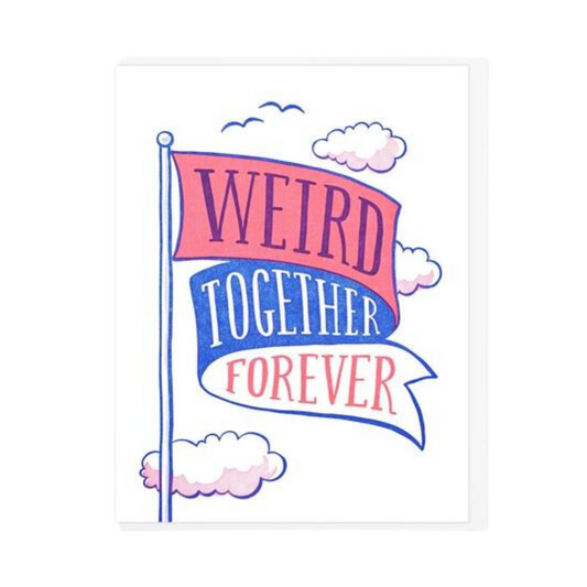 Weird Together Forever card