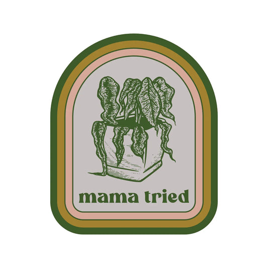 Mama Tried plant sticker