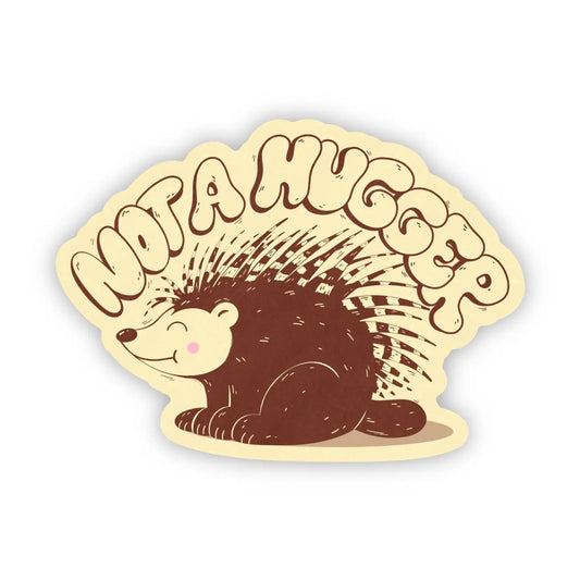 Not a Hugger porcupine sticker