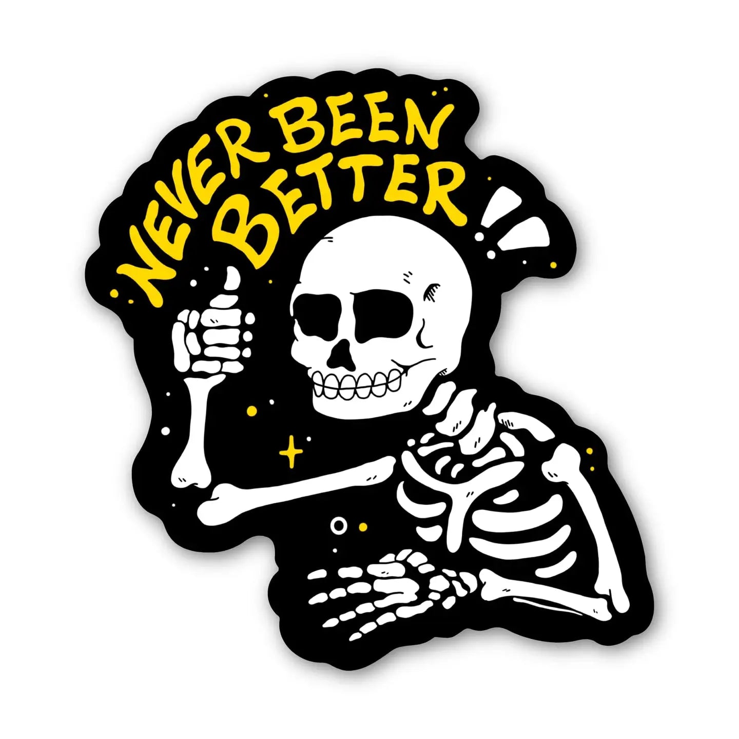 Never Been Better sticker