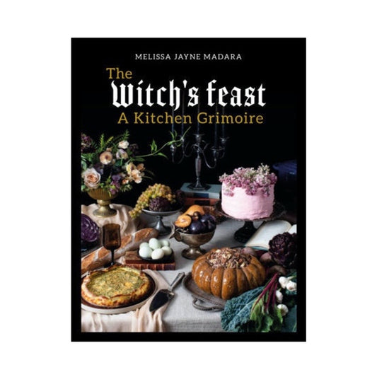 The Witch's Feast: A Kitchen Grimoire