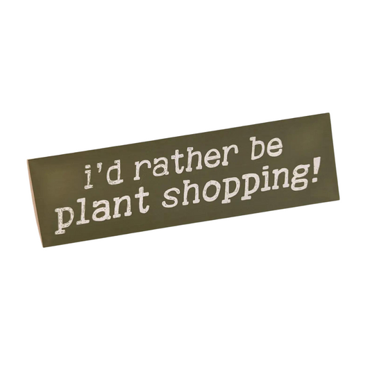 I'd Rather Be Plant Shopping bumper sticker
