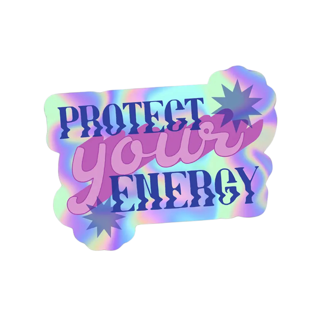 Protect Your Energy sticker