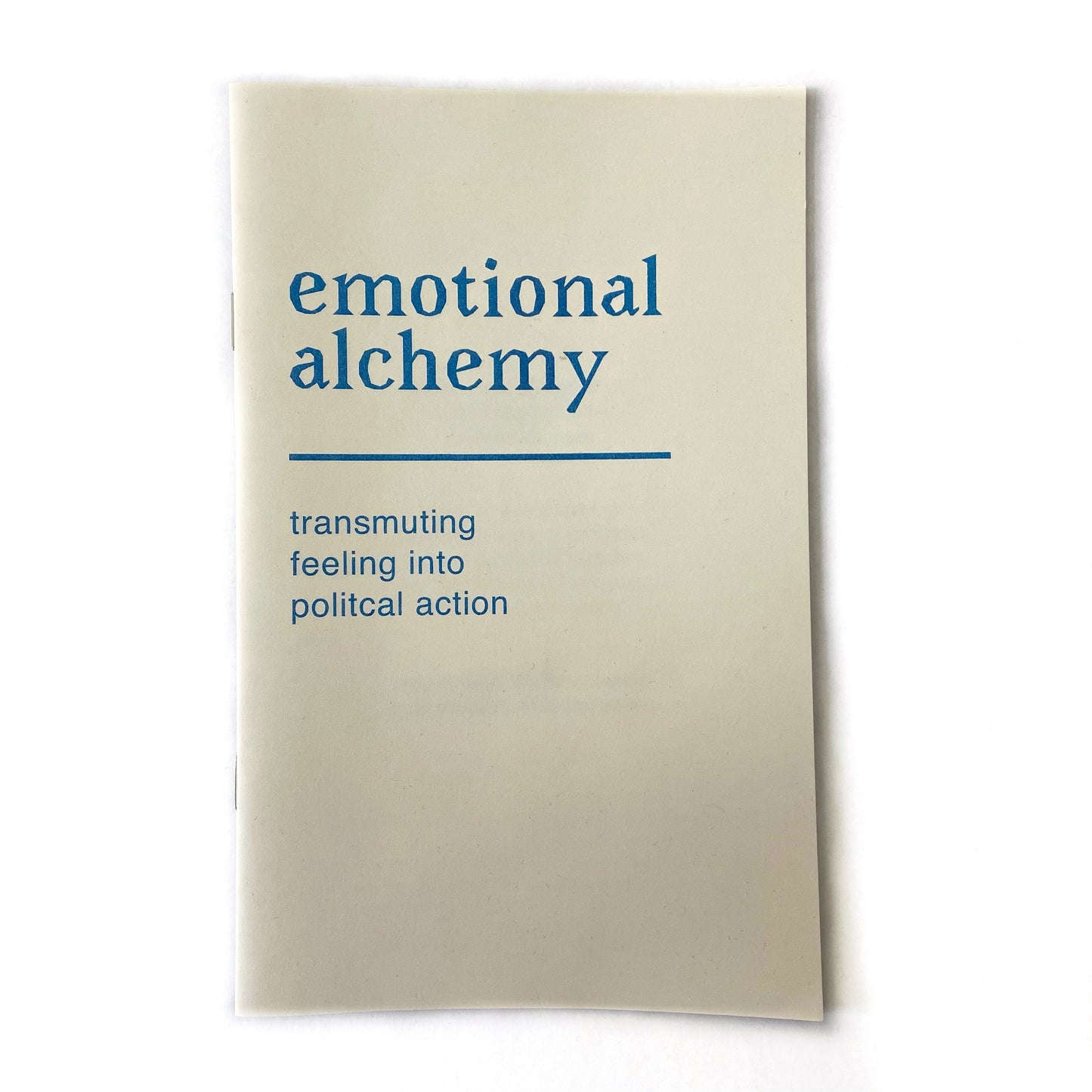 Emotional Alchemy: Transmuting Feeling Into Political Action