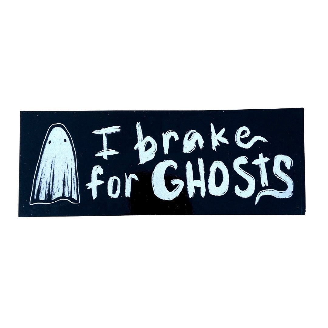 I Brake For Ghosts sticker
